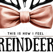 This is How I Feel Reindeer PNG, Cute Retro Coquette Christmas Reindeer Design for Trendy Holiday Shirts & Sublimation, Digital Downloads