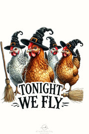 Funny Halloween Chickens PNG Tonight We Fly Chicken Witch Sublimation for Shirts Sticker Designs Digital Downloads Transparent Quote