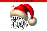 Mama Claus Santa Hat Sublimation PNG, Cute Funny Winter Quote for Christmas Hoodie, Festive Retro Christmas Sublimation Design