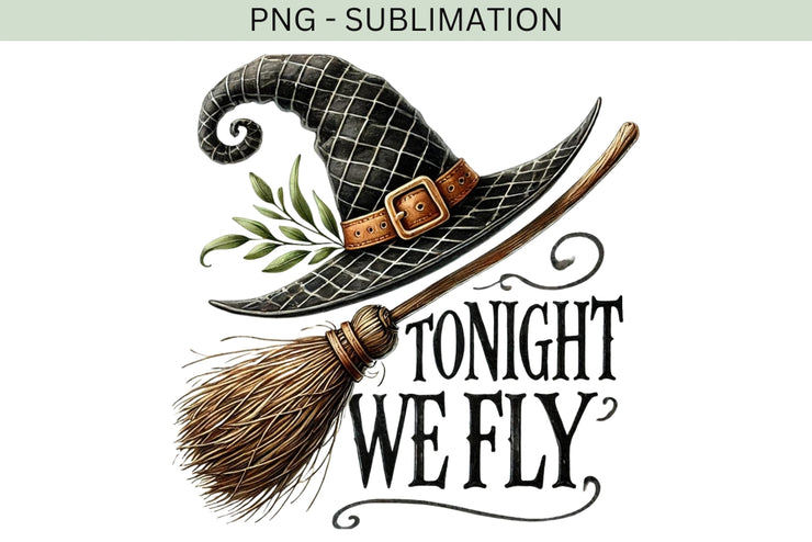 Tonight We Fly Halloween Witch Broom PNG, Transparent Designs for Stickers, Sublimation & Spooky Printables, Witch Broomstick PNG, Quote