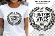 Deserted Hunter's Wifes Sublimation PNG Deer Antlers Camo Bow Design Duck Hunting Digital Image Ready to Press Shirt Design Gift for Wife