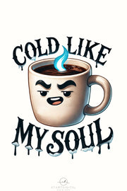 Cold Like My Soul PNG, Halloween Horror Sublimation for Coffee Lovers, Glass Cup Wrap & Spooky Season Designs for T-Shirts, Coffee Addict