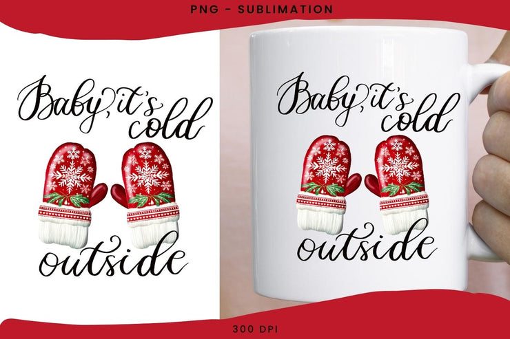 Baby It's Cold Outside, Winter Design PNG Digital Download