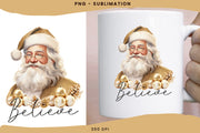 Believe in Santa Claus PNG: Christmas Sublimation Designs