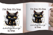 I'm Fine It's Fine Everything is Fine, Grumpy Black Cat Design Png for Sublimation