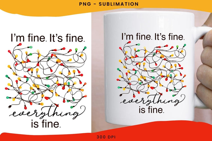 It's Fine I'm Fine Everything is Fine PNG Digital Download