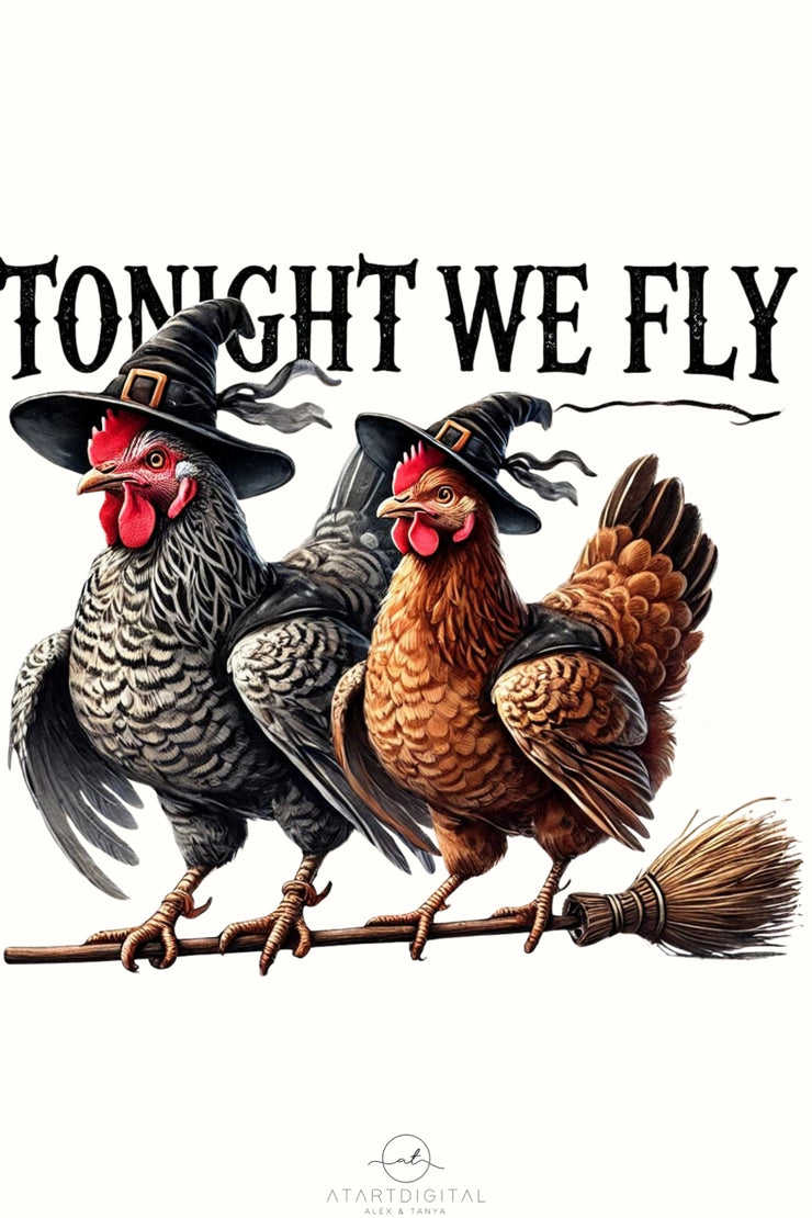 Funny Chicken Witch Halloween PNG, "Tonight We Fly" Chicken Shirt Design for Sublimation, Stickers & Digital Crafting, Halloween Chicken PNG