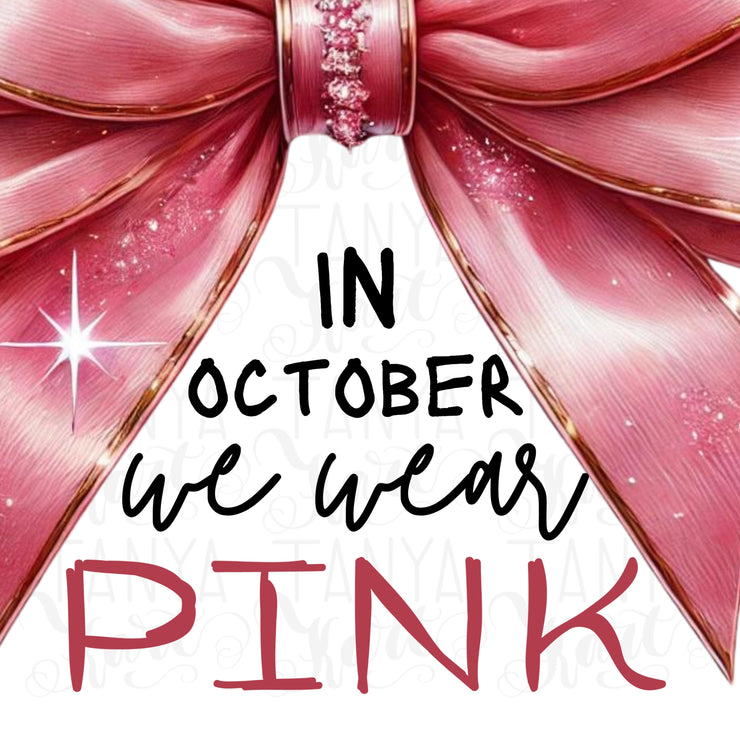 In Ocrober We Wear Pink, Breast Cancer Awareness Pink Ribbon Shirt Design, October Pink Coquette Cancer Awareness PNG, Sublimation Design