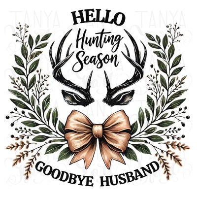 Hello Hunting Season Goodbye Husband PNG, Funny Hunting Wife Sublimation Design, Coquette Bow & Deer Antlers Digital Download