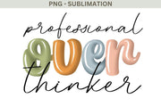 Professional Overthinkers Png Sublimation Design
