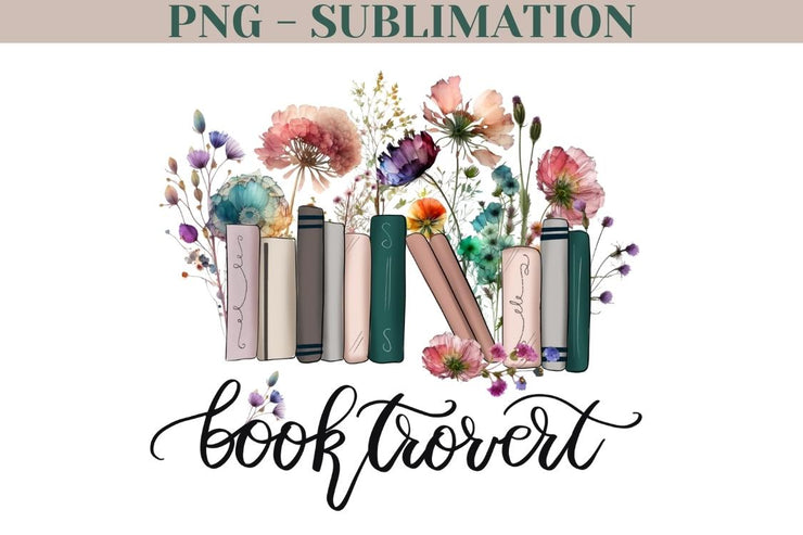 Booktrovert Png for Sublimation, Book Wildflowers Png Digital Download