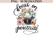 Focus On Positivity Png Instant Download Floral Photo Camera