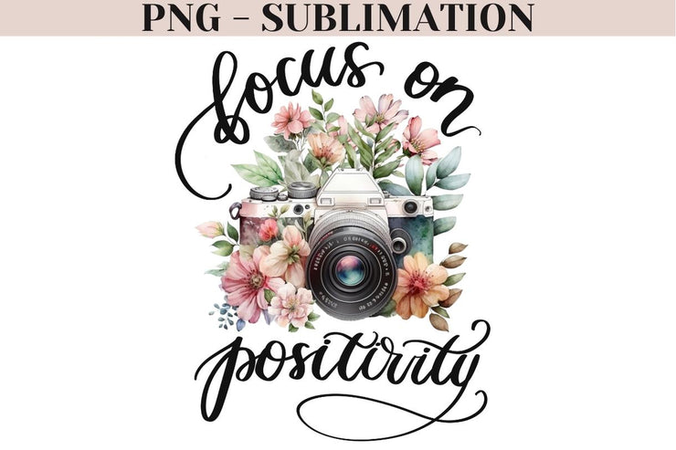 Focus On Positivity Png Instant Download Floral Photo Camera