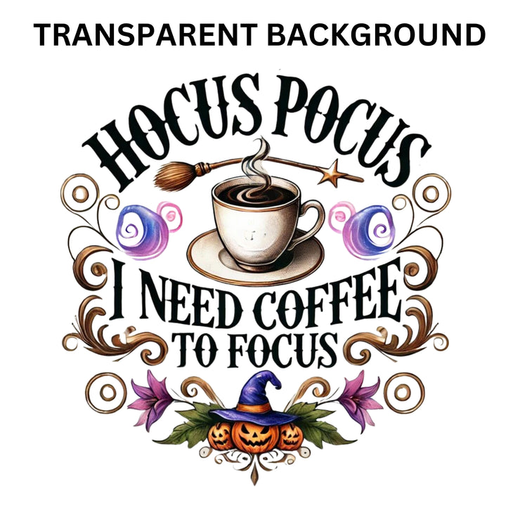 Hocus Pocus I Need Coffee Png, Halloween Coffee Bundle, Funny Shirt Designs, PNGs for Sublimation, Print on Demand, Coffee Quotes PNGs