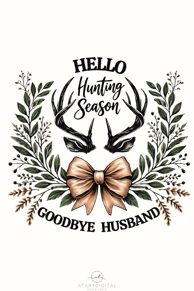 Hello Hunting Season Goodbye Husband PNG, Funny Hunting Wife Sublimation Design, Coquette Bow & Deer Antlers Digital Download