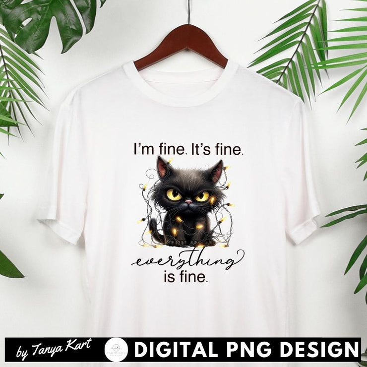 I'm Fine It's Fine Everything is Fine, Grumpy Black Cat Design Png for Sublimation