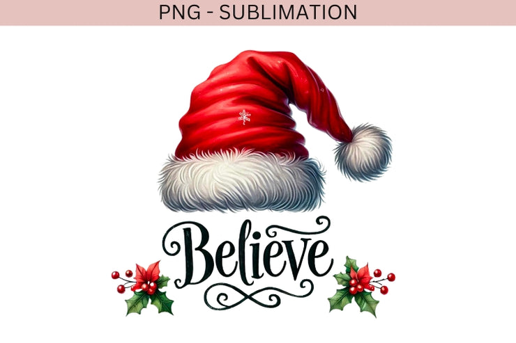 Believe Christmas PNG Hat, Sublimation Graphic, Cute Christmas Vibes Download, Holiday Design, Merry Xmas Instant Downloads, Christmas Gift