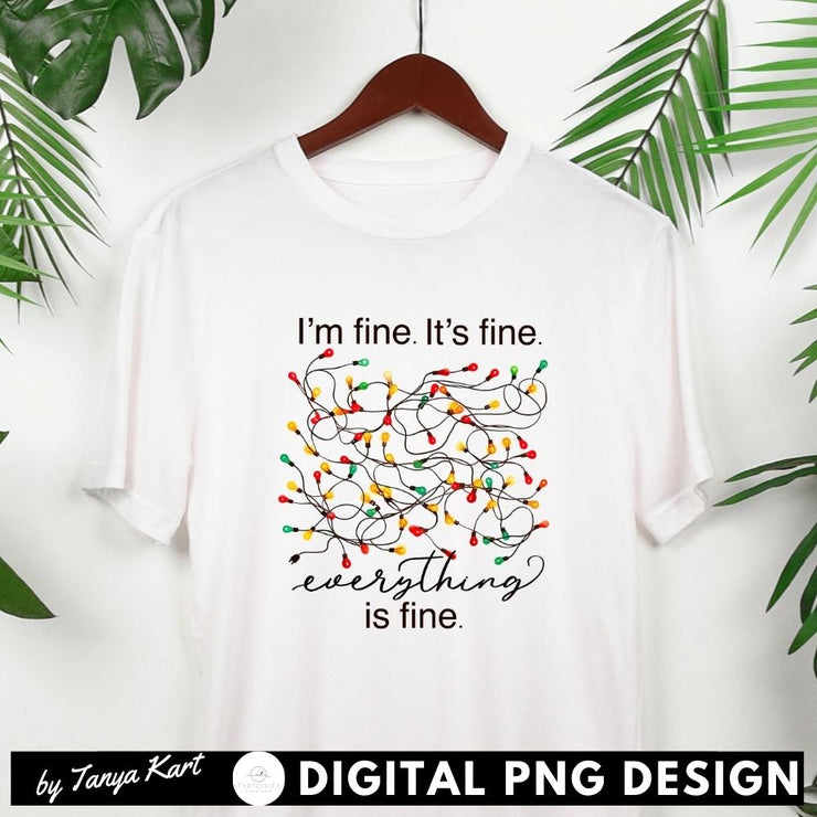 It's Fine I'm Fine Everything is Fine PNG Digital Download