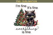 I'm Fine It's Fine Everything Is Fine Png Sublimation