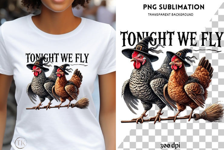 Funny Chicken Witch Halloween PNG, "Tonight We Fly" Chicken Shirt Design for Sublimation, Stickers & Digital Crafting, Halloween Chicken PNG