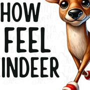 This is How I Feel Reindeer PNG, Cute Christmas Deer Sublimation Design for Holiday T-Shirts, Retro Reindeer Design for Xmas Sublimation