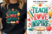 Teach Love Inspire Shirt, Apple PNG, Teacher Life PNG, School PNG, Transparent Design, Teacher Sublimation, Inspirational Quote