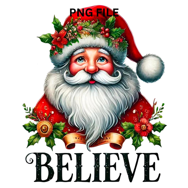 Festive Santa Claus PNG for Christmas Shirt & Sublimation Crafting, Believe Phrases, Merry Christmas PNG Download, Holiday Transparent