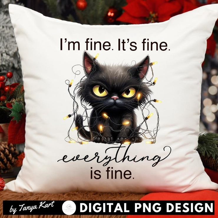 I'm Fine It's Fine Everything is Fine, Grumpy Black Cat Design Png for Sublimation