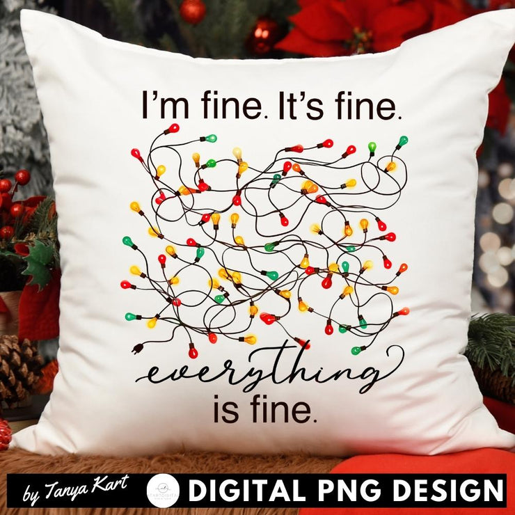 It's Fine I'm Fine Everything is Fine PNG Digital Download