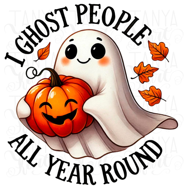 I Ghost People All Year Round PNG, Cute Halloween Ghost Sublimation Design, Pumpkin Spice & Spooky Transparent Printables, Spooky Ghost PNG