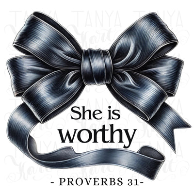 She Is Worthy PNG | Proverbs 31 Christian Graphic with Coquette Bow for Sublimation & Cute Faith Shirts, Religious Digital, Bible Verse