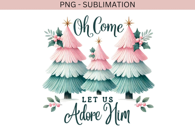 Christmas Jesus PNG | "Oh Come Let Us Adore Him" Religious Sublimation Design for Girly Coquette Christmas Gifts