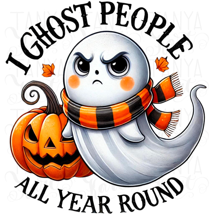 I Ghost People All Year Round PNG, Cute Halloween, Pumpkin Spice, Sublimation Design, Trending Spooky Ghost for Printables, Spooky Halloween