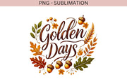 Golden Days Autumn Leaves PNG, Retro Fall Vibes Sublimation Design for Digital Prints, T-Shirts & Card Making, Fall PNG Instant Download