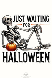 Just Waiting for Halloween PNG, Funny Skeleton Sublimation Design, Spooky Horror Characters for Trendy Halloween T-Shirts