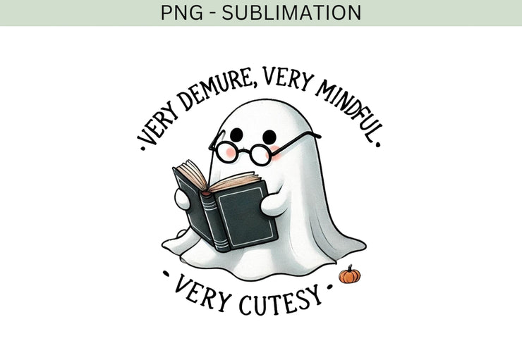 Very Demure, Very Mindful, Very Cutesy Ghost PNG, Trendy Saying Sublimation Design for Cute T-Shirts & Spooky Digital File, Digital Download