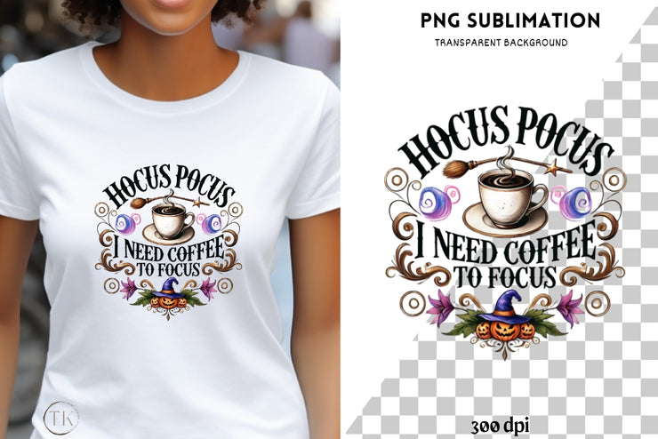 Hocus Pocus I Need Coffee To Focus, Coffee Cups, Funny Halloween Sublimation Design, Instant Download, Shirt PNG Design, Print on Demand