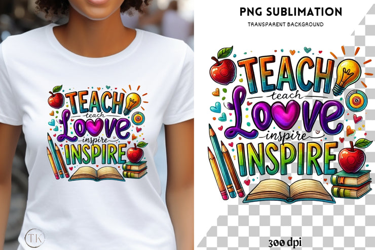 Teach Love Inspire, Sublimation Design, Teacher Life PNG Digital Download, File for Tshirt Design & Card Making, Transparent, Back to School