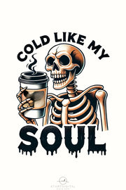 Cold Like My Soul Coffee Cups PNG, Funny Skeleton Design for Trendy Halloween Coffee Lovers, Spooky Vibes Gothic Digital Download