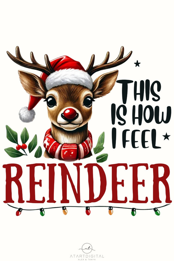 This is How I Feel Reindeer PNG, Christmas Deer Sublimation for Retro Holiday T-Shirts & Cute Reindeer Designs, Funny Reindeer Christmas PNG