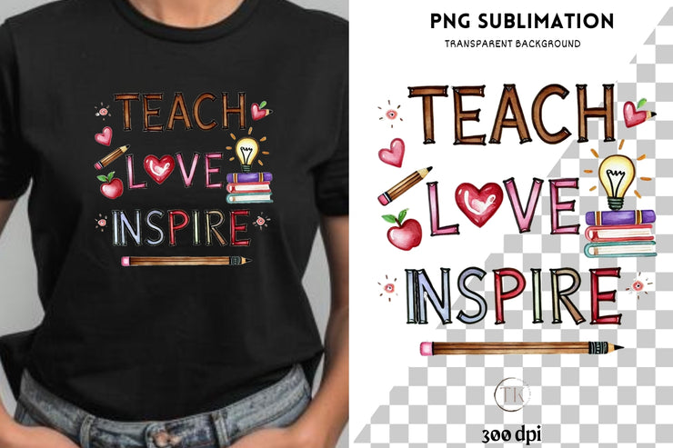 Teach Love Inspire, Educational Quote for Classroom Print, School Success, Back-to-School Gift, Teacher Poster with Teacher Sayings PNG File