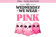 On Wednesday We Wear Pink, October Cancer Awareness PNG, Cute Pink Ghost Digital Print, Pink Halloween Ghost, Sublimation Design for Tshirts