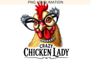 Crazy Chicken Lady PNG, Funny Chicken Lady Sublimation for Digital Crafting, Humorous Chicken Lover, Unique Sublimation Design for Farm Life