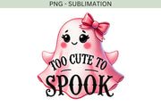 Too Cute to Spook Halloween PNG, Pink Ghost Sublimation for Kids Ghost Shirts & Spooky Babe Sticker Designs, Funny Halloween, Cute Ghost