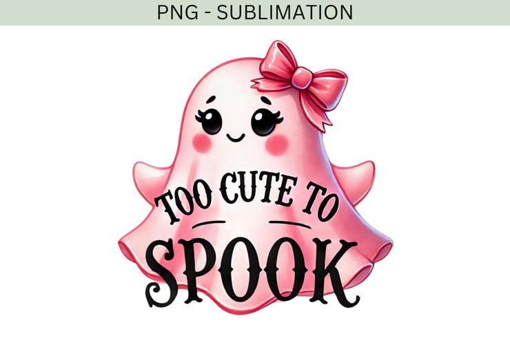 Too Cute to Spook Halloween PNG, Pink Ghost Sublimation for Kids Ghost Shirts & Spooky Babe Sticker Designs, Funny Halloween, Cute Ghost