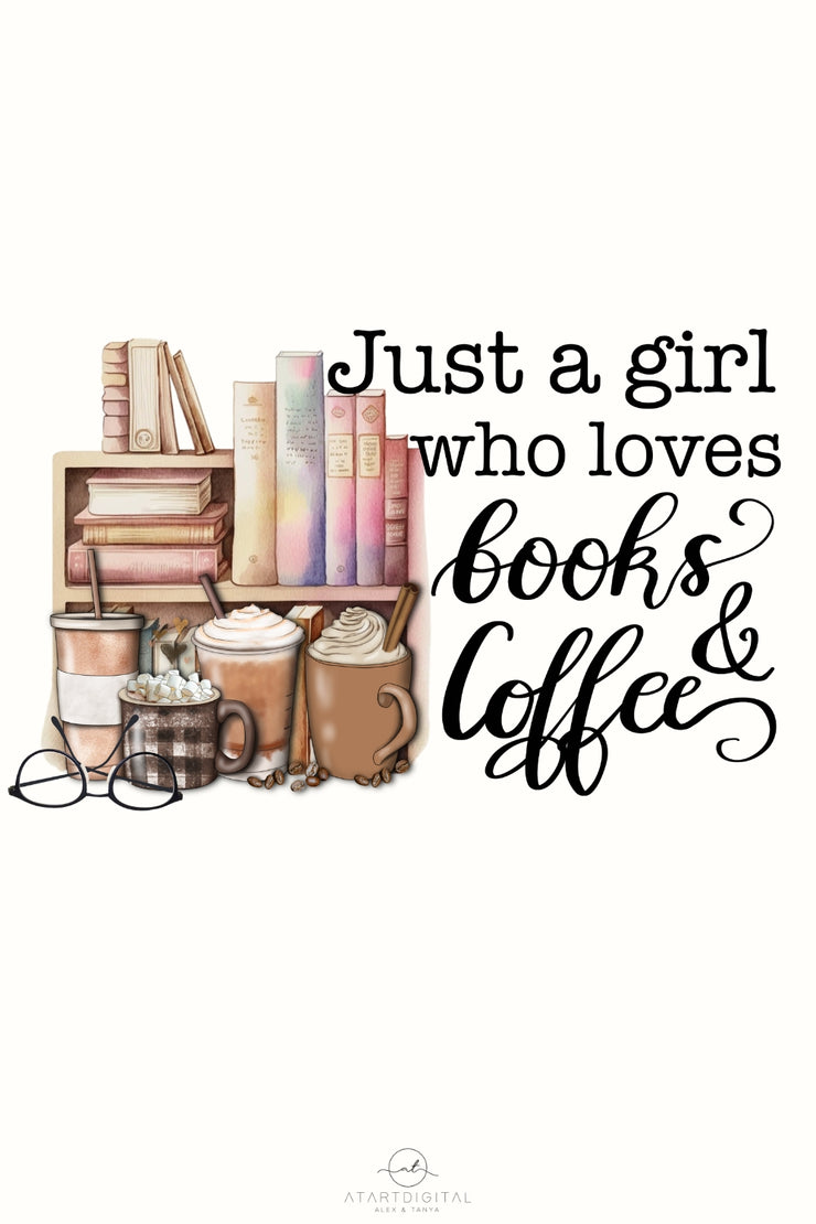 Just A Girl Who Loves Books And Coffee Png Digital Download