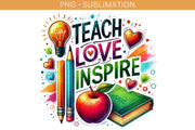 Teach Love Inspire Sublimation Design, Instant Download, Back to School PNG for Teacher Shirt Design, Teacher Life, Teacher Tumbler PNG