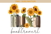 Booktrovert with Sunflowers Png Instant Download