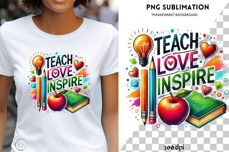 Teach Love Inspire Sublimation Design, Instant Download, Back to School PNG for Teacher Shirt Design, Teacher Life, Teacher Tumbler PNG