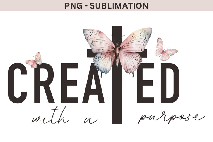 Created With A Purpose Png for Sublimation